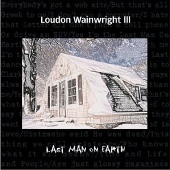 Loudon Wainwright III - The Last Man On Earth